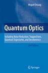 Quantum Optics · Including Noise Reduction, Trapped Ions, Quantum Trajectories, and Decoherence