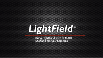 LightField and PI-MAX4 ICCD Cameras from Princeton Instruments